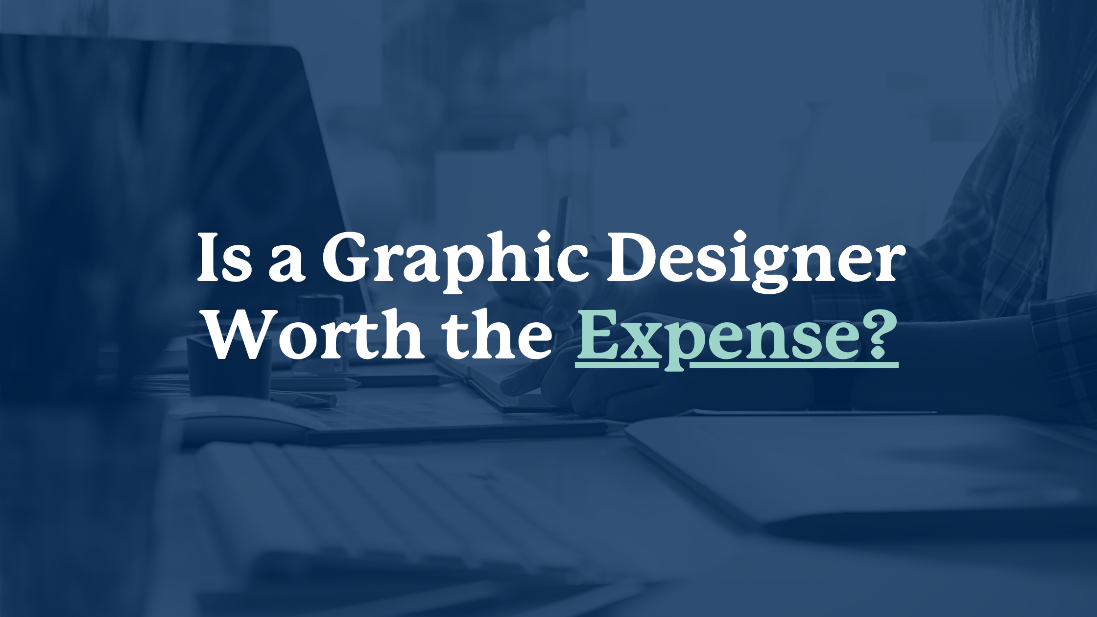 Is a Graphic Designer Worth the Expense? Elevated Design Co.